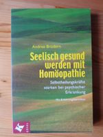 Seelisch gesund werden mit Homöopathie. A. Brüdern