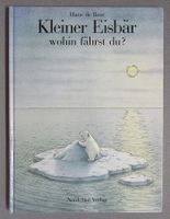 Kleiner Eisbär wohin fährst du? - von Hans de Beer