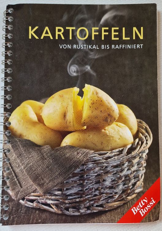 Betty Bossi Kartoffeln von rustikal bis raffiniert Kaufen auf Ricardo