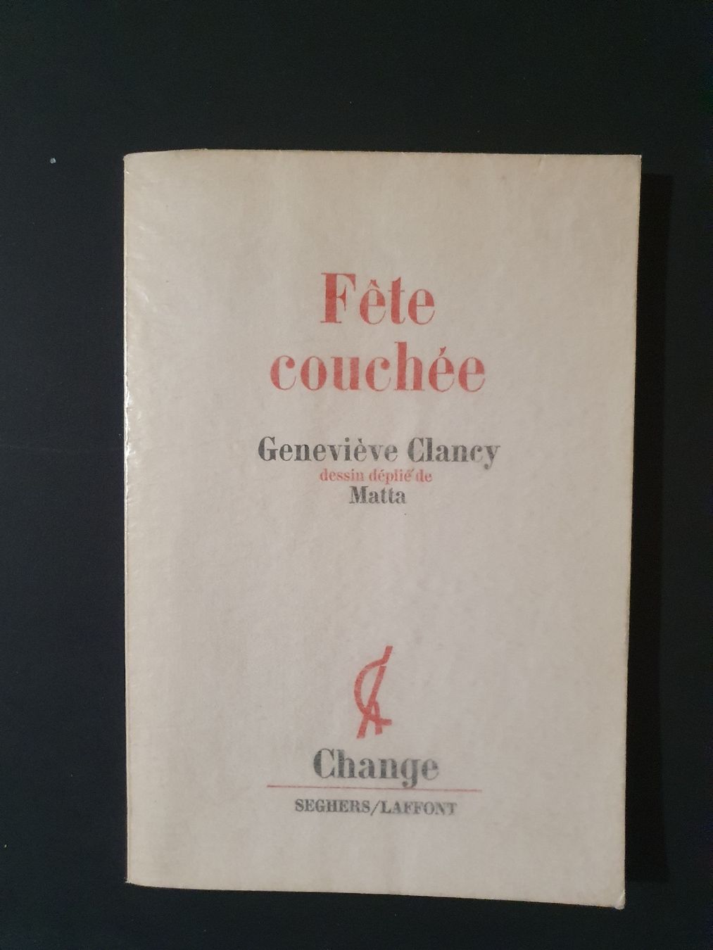 Bücher: Fête couchée  Clancy, Geneviève dessins de Matta – Gebraucht aus Les Brenets von SBO56
