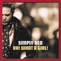 Simply Red - Oh! What A Girl! (CD-Single)
