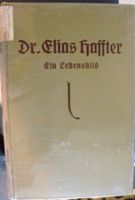 Dr. Elias Hafter - Ein Lebensbild, 1910, Biografie-Raritaet