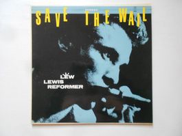 LEW LEWIS REFORMER  -  SAVE THE WAIL