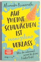 Auf meine Schwächen ist wenigstens Verlass - Alexandra R.