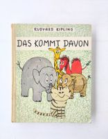 Rudyard Kipling - DAS KOMMT DAVON - Kinderbuch aus den 50er