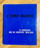 L'esprit Nouveau. Le Corbusier und die Industrie 1920-1925