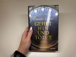 ROMAN: Claude Cueni, Gehet hin und tötet