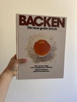 Backen: Die neue grosse Schule - Kochbuch für den Alltag!