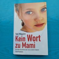 Toni Maguire-Kein Wort zu Mami/Missbrauch,zerstörte Kindheit