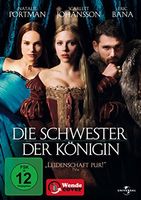 DIE SCHWESTER DER KÖNIGIN     N. Portman, Scarlett Johansson