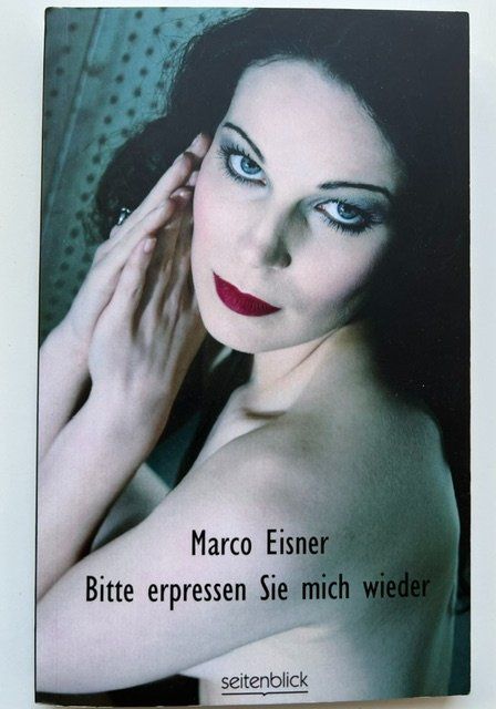 Bücher: Bitte erpressen Sie mich wieder Marco Eisner – Gebraucht aus Zürich von popcorn67