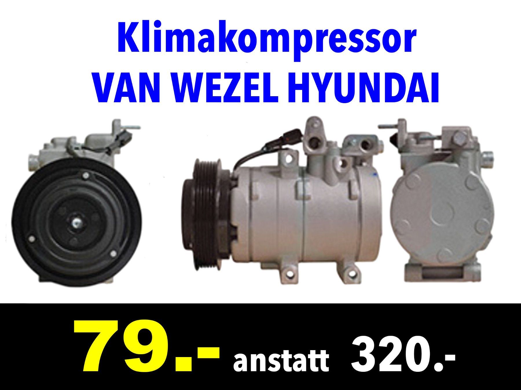 Hyundai Tutti pezzi di ricambio auto: 🔴   Klimakompressor VAN WEZEL HYUNDAI  /034B – Nuovo e nell'imballaggio originale da Zürich venduto da LUIS-B