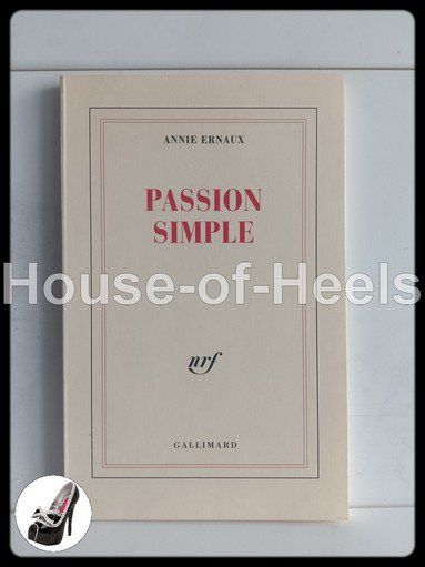 Libri: Passion simple / Annie Ernaux / NRF Gallimard 1992 – Usato da crans-montana venduto da House-of-Heels