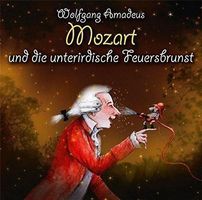 Mozart und die unterirdische Feuersbrunst