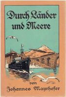 Durch Länder und Meere von Johannes Mayrhofer, 1926