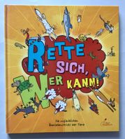 Rette sich wer kann, die unglaublichsten Überlebenstricks