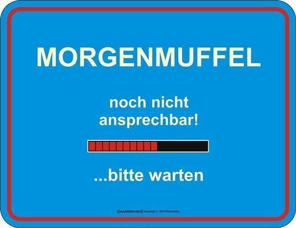 Schilder: Fun Schild - MORGENMUFFEL-noch nicht an – Neu und originalverpackt aus Rupperswil von big-one-sale