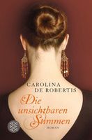 De Robertis  Carolina - Die unsichtbaren Stimmen / Roman