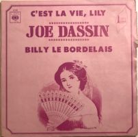 JOE DASSIN - C'EST LA VIE, LILLY / BILLY LE BORDELAIS