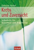Krebs Und Zuversicht - Selbsthilfe Für Betroffene Und Angehö