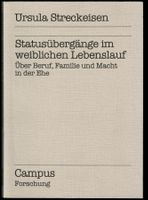 Statusübergänge im weiblichen Lebenslauf Ursula Streckeisen