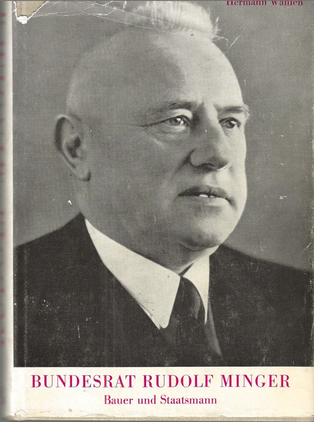 Libri: Bundesrat Rudolf Minger 1881-1955 – Usato da Bern venduto da Grindelwaldaus