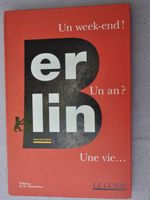 Berlin - un week-end un an une vie - le guide