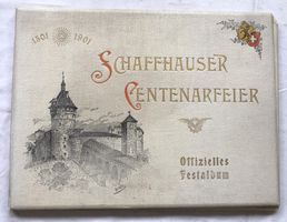Schaffhauser Centenarfeier von 1901 - Offizielles Festalbum
