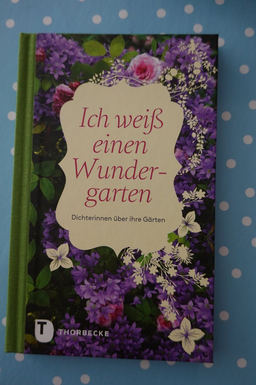 Bücher: Garten Ich weiss einen Wundergarten Dichterinnen + Gärten – Neu und originalverpackt aus Jona von JOberg_25
