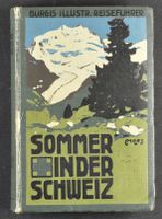 SOMMER IN DER SCHWEIZ, BÜRGIS ILLUSTR: REISEFÜHRER 1912