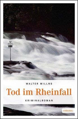 Libri: Walter Millns - Tod im Rheinfall / Krimi – Usato da Schaffhausen venduto da buecherlaus-thriller