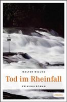 Walter Millns - Tod im Rheinfall / Krimi