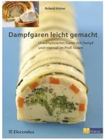 Dampfgaren leicht gemacht - Kochbuch