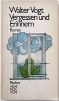 Vergessen und Erinnern – Walter Vogt – Roman – gut gelesen