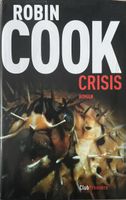 CRISIS - ROBIN COOK - THRILLER - GEBUNDENE AUSGABE