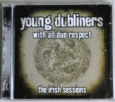 Young dubliners /with all due respect / the irish sessions