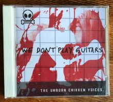 The Unborn Chikken Voices - We Don't Play Guitars CD, Swiss