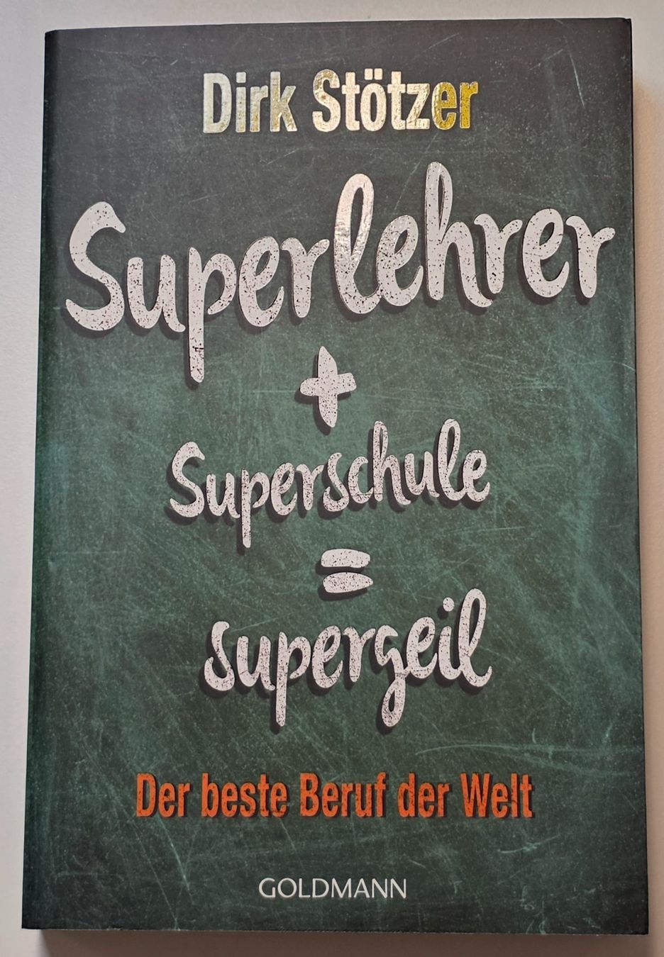 Livres: SUPERLEHRER + SUPERSCHULE = SUPERGEIL bester Beruf Stötzer – Neuf (Voir description) à Dürnten par Bachtelrider_
