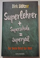 SUPERLEHRER + SUPERSCHULE = SUPERGEIL bester Beruf Stötzer