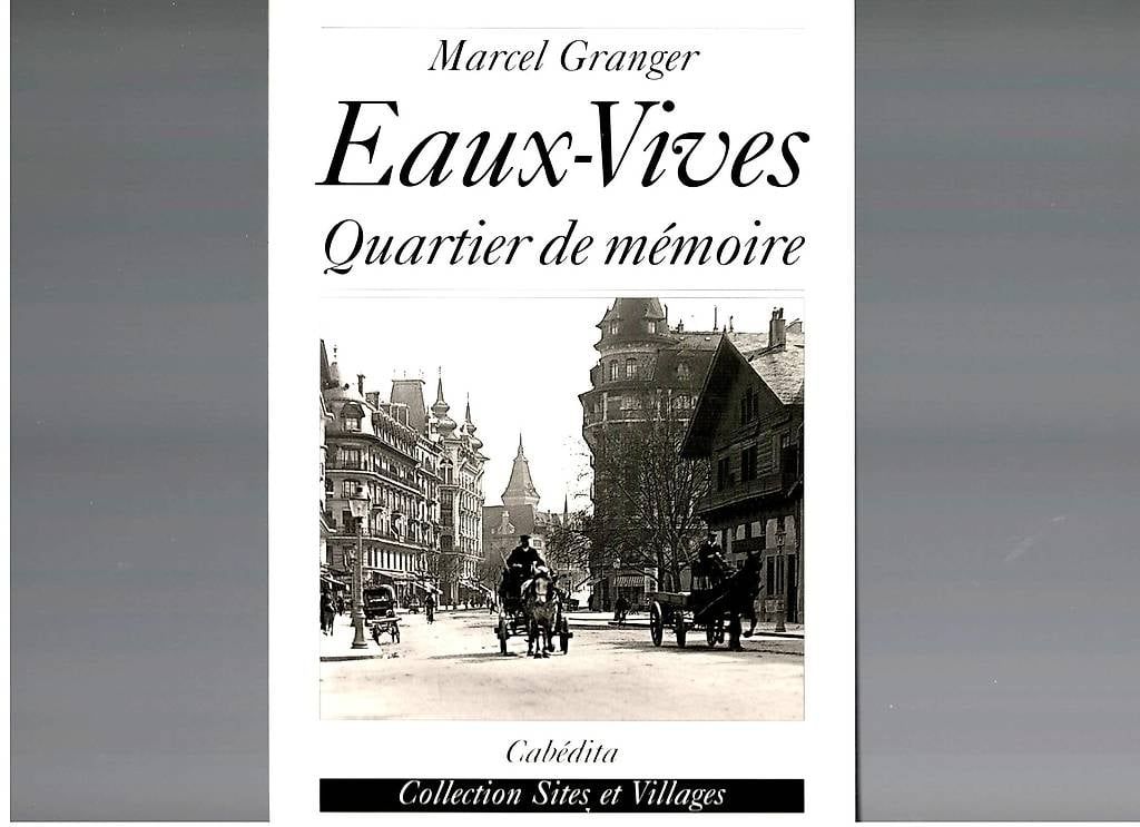 Libri: Marcel Granger: Eaux-Vives, Quartier de mémoire – Usato da Estavayer-le-Lac venduto da mar_2s6b