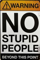 Blechschild No Stupid People Beyond this point Dumm Mensch