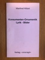 Heft Manfred Hölzel Konsumenten-Ornamentik Lyrik - Bilder