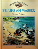 Michael Chinery Wir entdecken die Natur Bei uns am Wasser