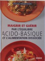 MAIGRIR et GUÉRIR - Par l'équilibre Acido-Basique