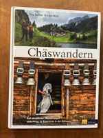 Chäswandern. Wanderungen zu Käsereien in der Schweiz