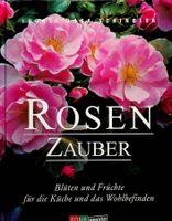 I.R. Schindler Rosenzauber für Küche und Wohlbefinden