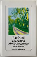 Das Buch eines Sommers – Bas Kast – Roman – Diogenes – Top