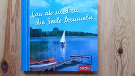GROH "Lass ab und zu die Seele baumeln"