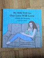 Kids book My Milk Will Go, Our Love Will Grow weaning