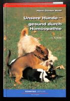 Unsere Hunde - gesund durch Homöopathie (Hans Günter Wolff)